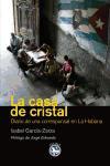 La casa de cristal : diario de una corresponsal en La Habana