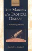 The Making of a Tropical Disease