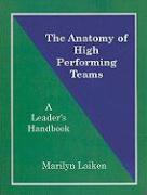 The Anatomy of High Performing Teams