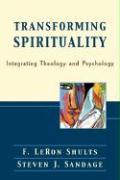 Transforming Spirituality – Integrating Theology and Psychology