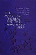 The Material, the Real, and the Fractured Self