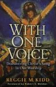 With One Voice: Discovering Christ's Song in Our Worship