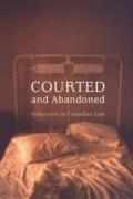 Courted and Abandoned