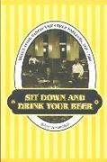 Sit down and Drink Your Beer