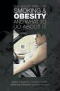 The Health Impact of Smoking and Obesity and What to Do About it