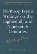 Northrop Frye's Writings on the Eighteenth and Nineteenth Centuries