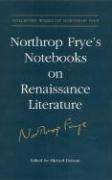 Northrop Frye's Notebooks on Renaissance Literature