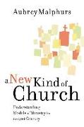 A New Kind of Church: Understanding Models of Ministry for the 21st Century