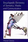 Encyclopedic Dictionary of Semiotics, Media, and Communication