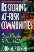 Restoring At–Risk Communities – Doing It Together and Doing It Right
