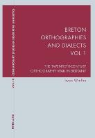 Breton Orthographies and Dialects - Vol. 1