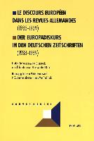 Le discours européen dans les revues allemandes (1933-1939). Der Europadiskurs in den deutschen Zeitschriften (1933-1939)