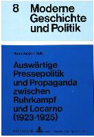 Auswärtige Pressepolitik und Propaganda zwischen Ruhrkampf und Locarno (1923-1925)