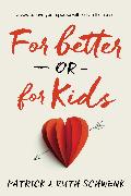 For Better or for Kids | Softcover