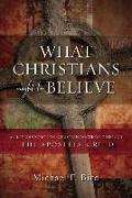 What Christians Ought to Believe: An Introduction to Christian Doctrine Through the Apostles' Creed