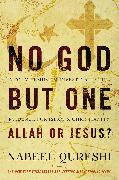 No God but One: Allah or Jesus?