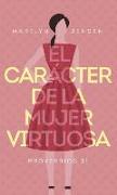 El Carácter de la Mujer Virtuosa