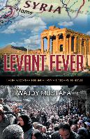 Levant Fever: True stories from Syria's underground