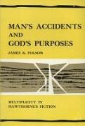 Man's Accidents and God's Purposes