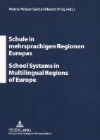 Schule in mehrsprachigen Regionen Europas. School Systems in Multilingual Regions of Europe