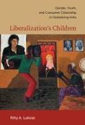Liberalization's Children