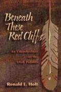 Beneath These Red Cliffs: An Ethnohistory of the Utah Paiutes