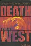 Death in the West: Fatal Stories from America's Last Frontiers