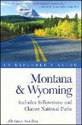 Explorer's Guide Montana & Wyoming: Includes Yellowstone and Glacier National Parks