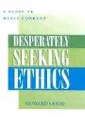 Desperately Seeking Ethics: A Guide to Media Contact