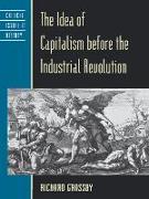 The Idea of Capitalism Before the Industrial Revolution