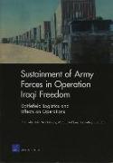 Sustainment of Army Forces in Operation Iraqi Freedom: Battlefield Logistics and Effects on Operations