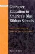 Character Education in America's Blue Ribbon Schools: Best Practices for Meeting the Challenge