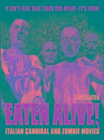 Eaten Alive!: Italian Cannibal and Zombie Movies
