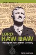 Lord Haw Haw: The English Voice of Nazi Germany