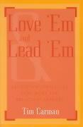 Love 'em and Lead 'em: Leadership Strategies That Work for Reluctant Leaders