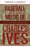 Baseball and the Music of Charles Ives