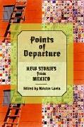 Points of Departure: New Stories from Mexico