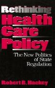 Rethinking Health Care Policy: The New Politics of State Regulation