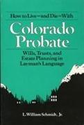 How to Live and Die With Colorado Probate