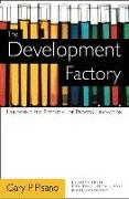 The Development Factory: Unlocking the Potential of Process Innovation