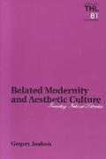 Belated Modernity and Aesthetic Culture