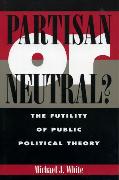 Partisan or Neutral?