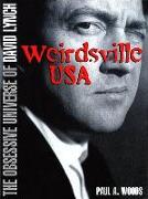 Weirdsville U.S.A.: The Obsessive Universe of David Lynch