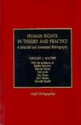 Human Rights in Theory and Practice: A Selected and Annotated Bibliography