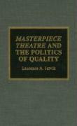 Masterpiece Theatre and the Politics of Quality