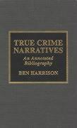 True Crime Narratives: An Annotated Bibliography