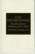 God Off-Broadway: The Blackfriars Theatre of New York
