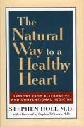 The Natural Way to a Healthy Heart: A Layman's Guide to Preventing and Treating Cardiovascular Disease