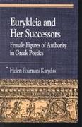 Eurykleia and Her Successors: Female Figures of Authority in Greek Poetics