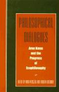 Philosophical Dialogues: Arne Naess and the Progress of Philosophy